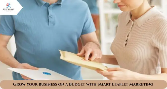 Grow Your Business on a Budget with Smart Leaflet Marketing